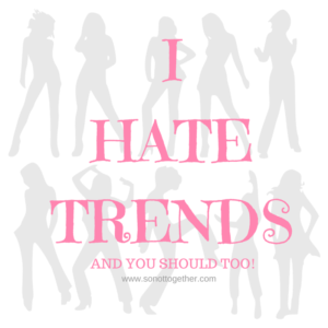 i hate trends