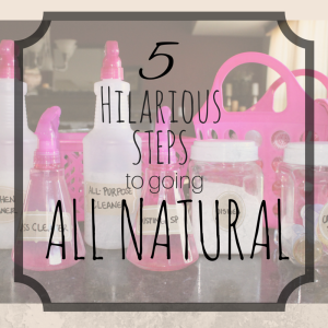 5 Hilarious Steps to Going All Natural