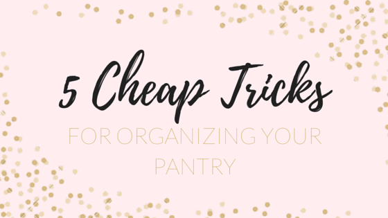 5 Cheap Tricks for Organizing Your Kitchen